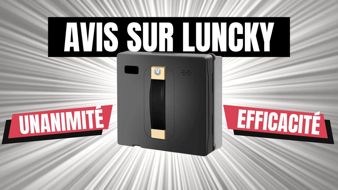 Avis détaillé sur Luncky : Pourquoi ce robot lave-vitres fait l’unanimité ?